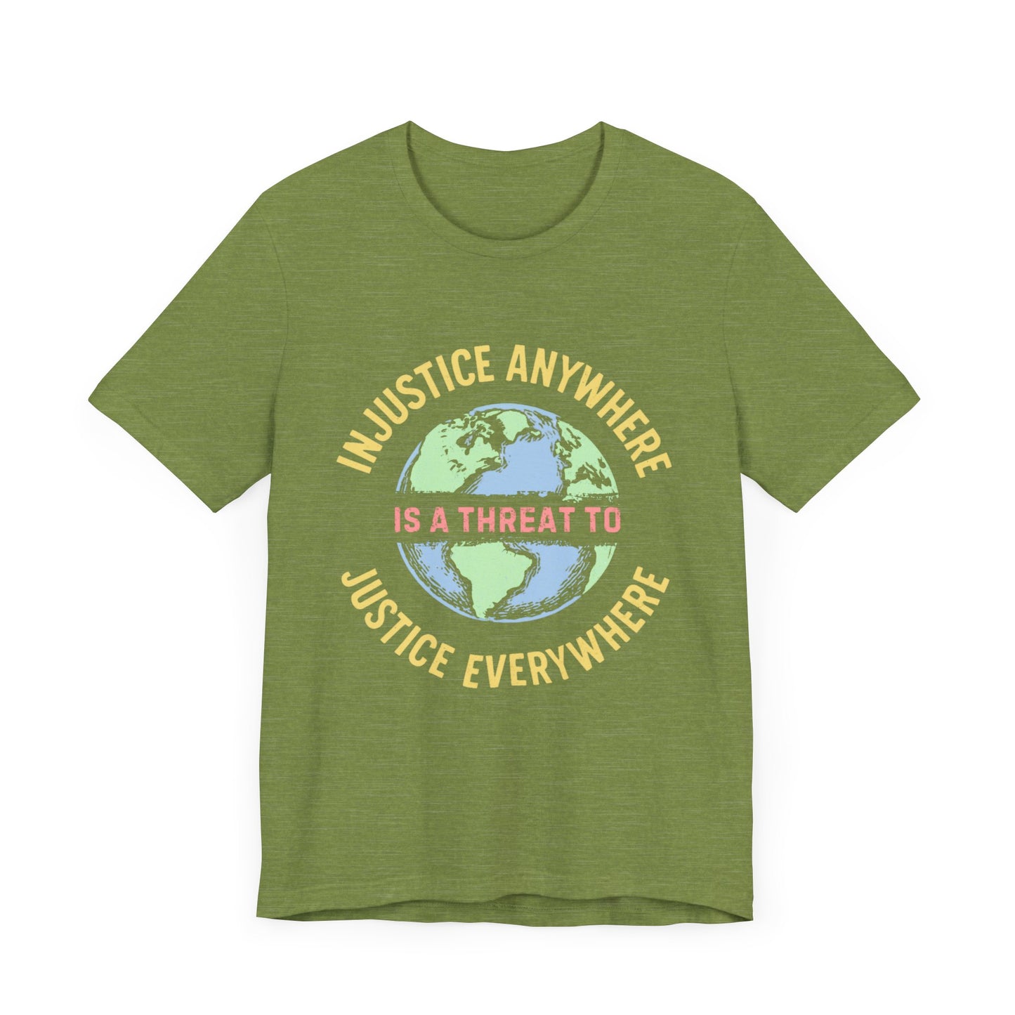 Injustice Anywhere Unisex Jersey T-Shirt - Statement Tee for Activism