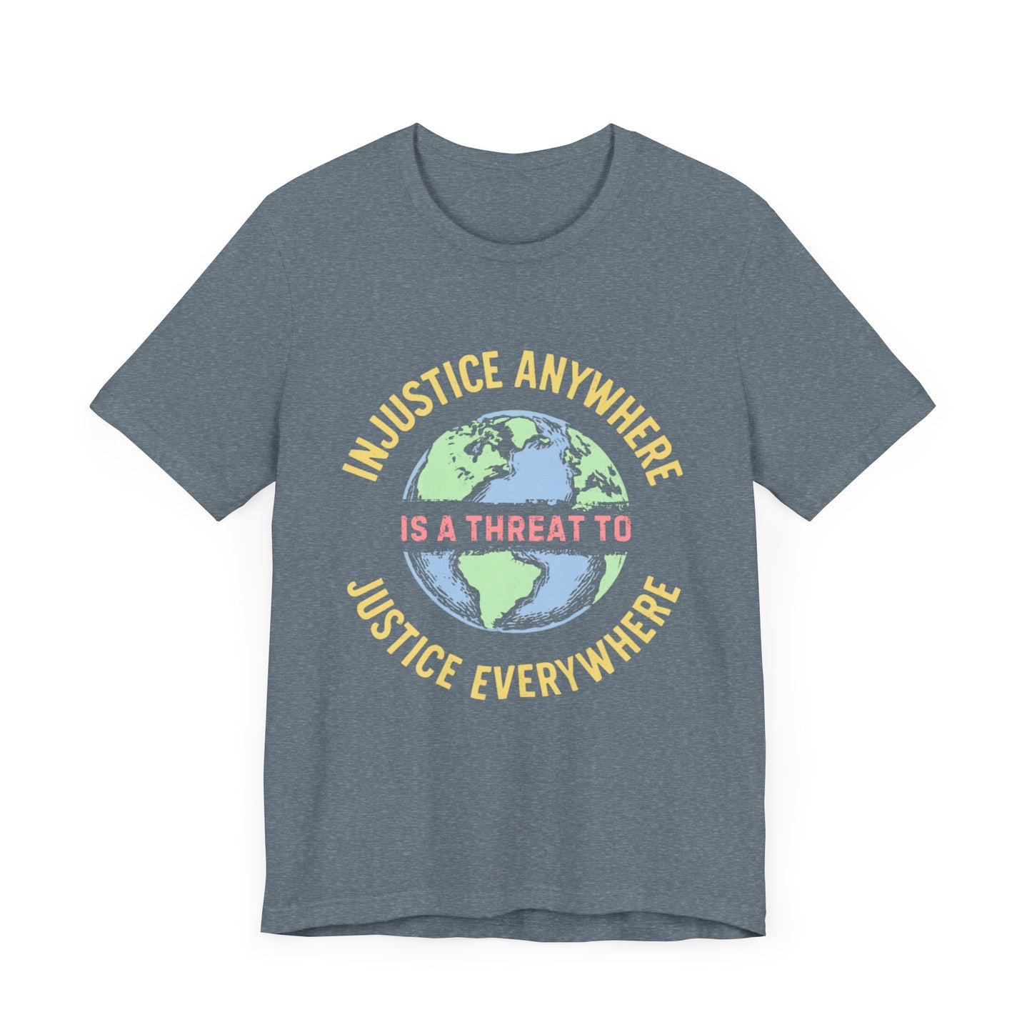 Injustice Anywhere Unisex Jersey T-Shirt - Statement Tee for Activism