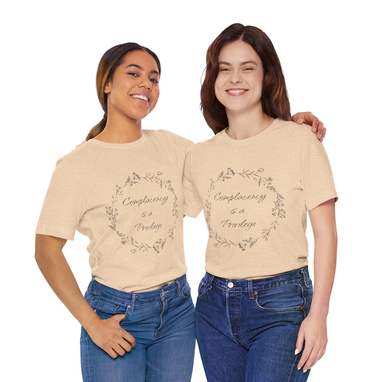 Complacency is a Privilege Short Sleeve Tee - Unisex Floral Print T-Shirt