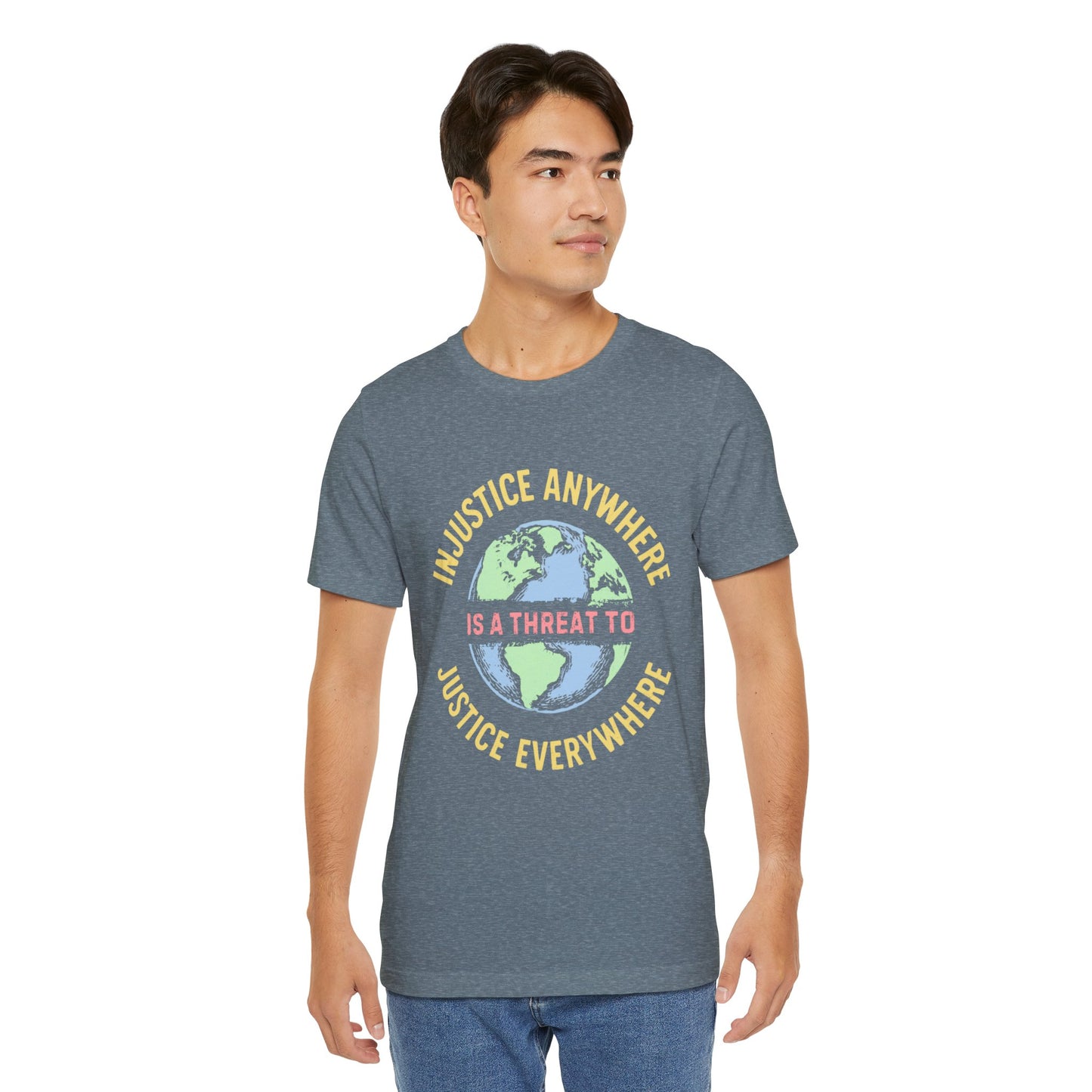 Injustice Anywhere Unisex Jersey T-Shirt - Statement Tee for Activism